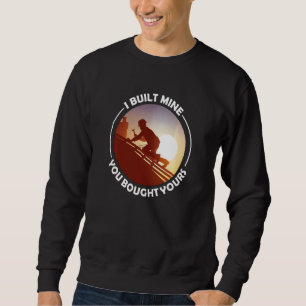 Funny Woodworking Dad Father Carpenter I Built Min Sweatshirt