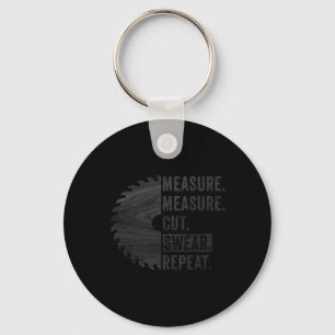 Funny Woodworking Dad Measure Cut Swear Handyman F Key Ring