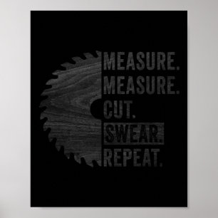 Funny Woodworking Dad Measure Cut Swear Handyman F Poster