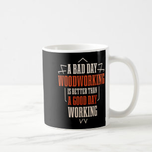 Funny Woodworking Gift For Woodworker Coffee Mug