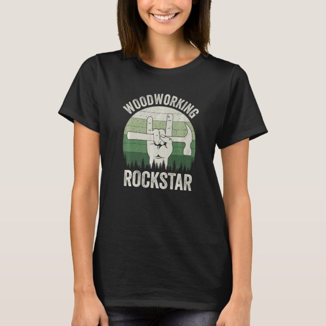 Funny woodworking rockstar, carpenter, retro woodw T-Shirt (Front)