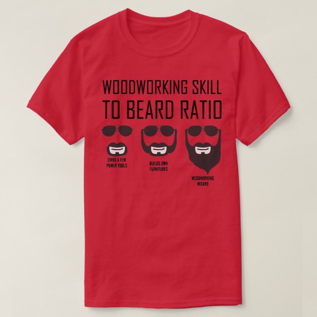 Funny Woodworking Skill To Beard Ratio 2 T-Shirt (Design Front)