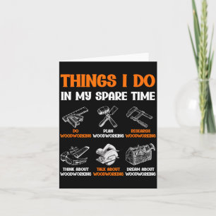 Funny Woodworking Things I Do In My Spare Time  Card
