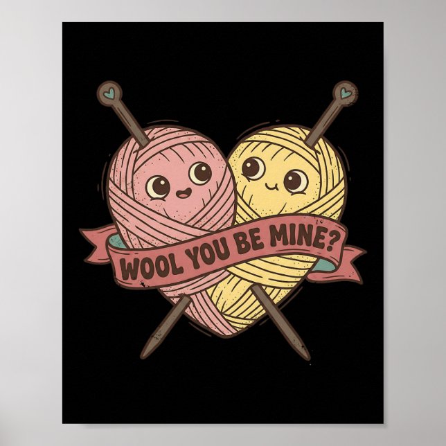 Funny Wool You Be Mine Pun Valentine Knitting Grap Poster (Front)