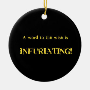 Funny 'Word to the Wise' Humour Ceramic Tree Decoration