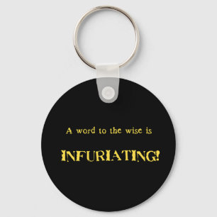Funny 'Word to the Wise' Humour Key Ring