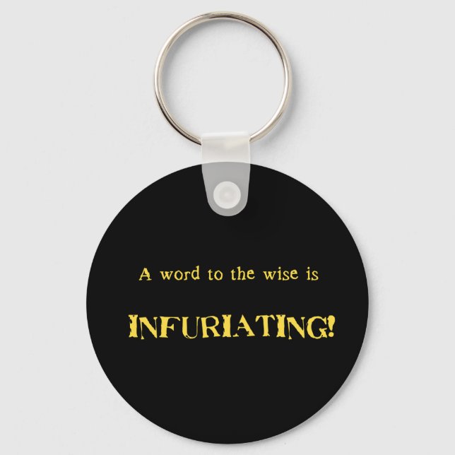Funny 'Word to the Wise' Humour Key Ring (Front)