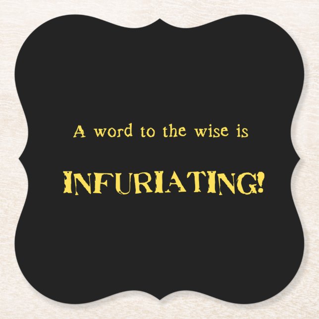 Funny 'Word to the Wise' Humour Paper Coaster (Front)