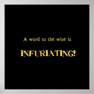 Funny 'Word to the Wise' Humour Poster