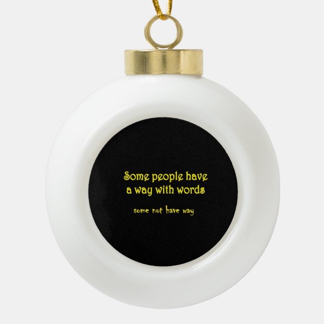 Funny Wordplay: A Tale of Two Sentences Ceramic Ball Christmas Ornament (Front)