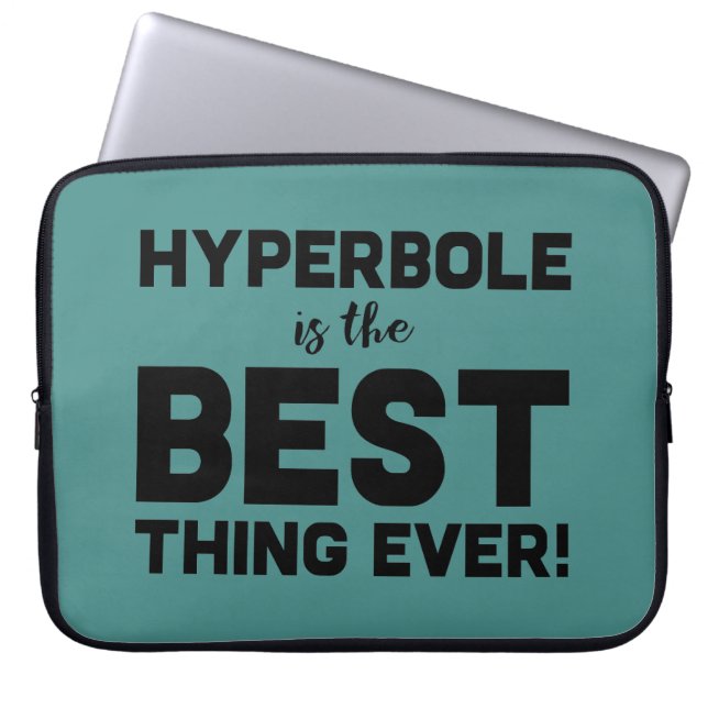 Funny Wordplay Hyperbole is the Best Nerdy Geeky Laptop Sleeve (Front)