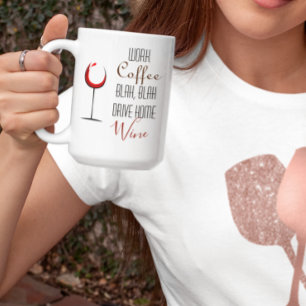 Funny Work Coffee Wine Lover Coffee Mug