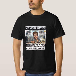 Funny Work Day Breakdown Coffee Lover T-Shirt