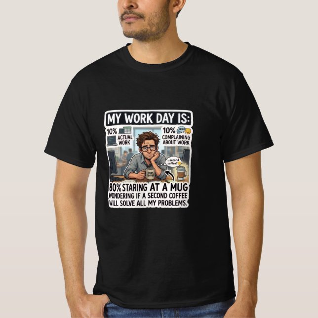 Funny Work Day Breakdown Coffee Lover T-Shirt (Front)