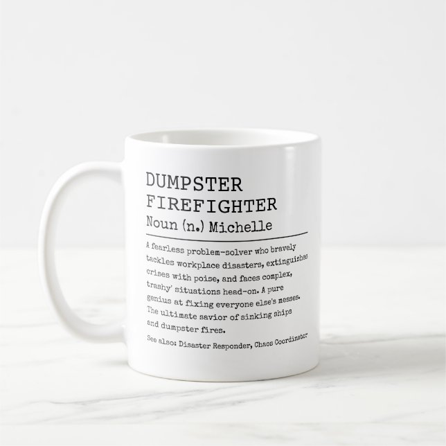 Funny, Work Definition Custom Dumpster Firefighter Coffee Mug (Left)