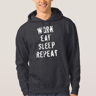Funny Work Eat Sleep Repeat Workaholic Hoodie