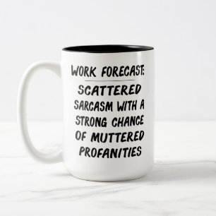 Funny Work Forecast Quote – Sarcasm & Profanity  Two-Tone Coffee Mug