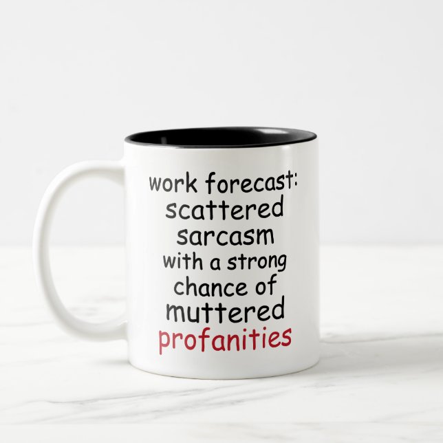 Funny Work Forecast Quote – Sarcasm & Profanity  Two-Tone Coffee Mug (Left)