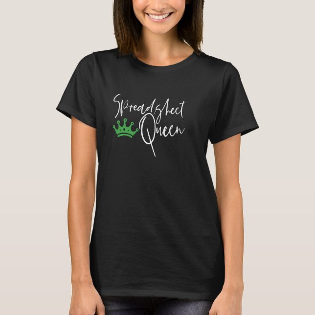 Funny Work From Home Office Spreadsheet Queen Actu T-Shirt (Front)