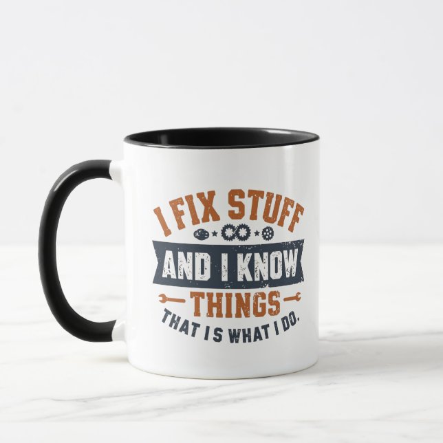 Funny Work Giftful Quote Shirt – Fix Stuff & Know  Mug (Left)