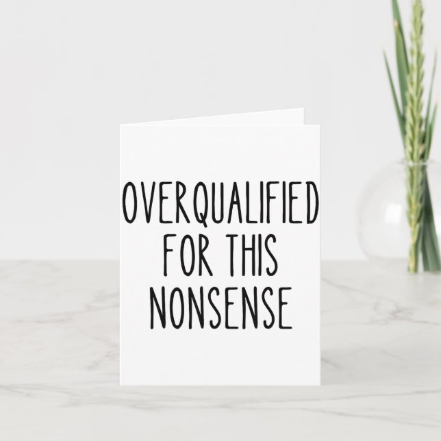 Funny Work Humor Sarcastic Overqualified Office Qu Card (Front)