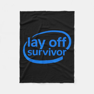 Funny Work Lay Off Survivor Fleece Blanket