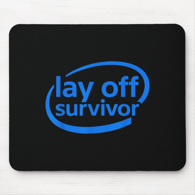 Funny Work Lay Off Survivor  Mouse Mat (Front)
