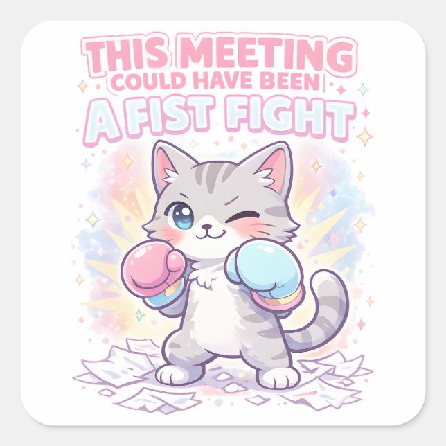 Funny Work Meeting Quote with Cute Boxing Cat Square Sticker (Front)