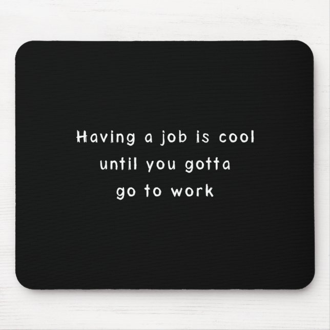 Funny Work Meme &amp; Sarcastic Office Humor  Mouse Mat (Front)