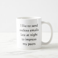 Funny Work Office My Send Emails Late at Night
