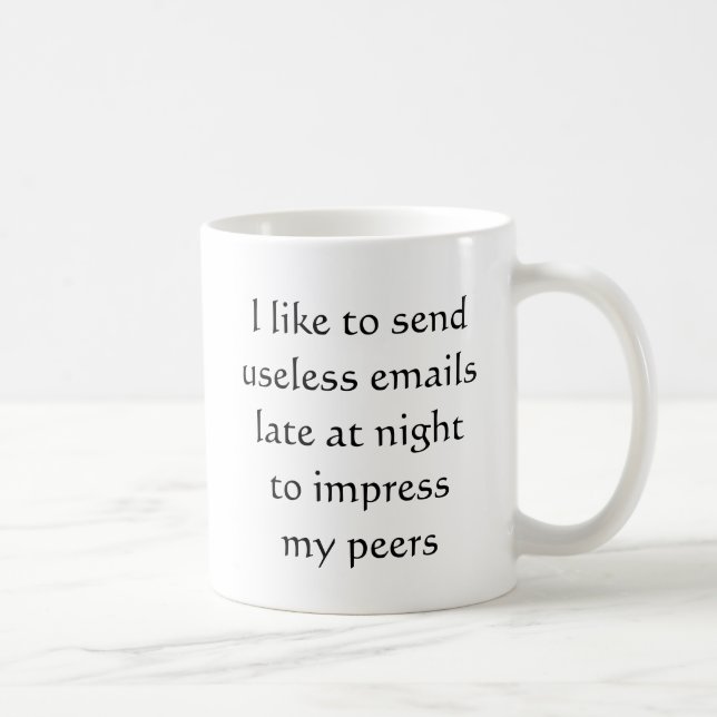 Funny Work Office My Send Emails Late at Night Coffee Mug (Right)