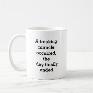 Funny Work Saying Freaking Miracle Coffee Mug