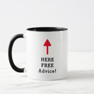 Funny Work Saying "Here Free Advice" Mug