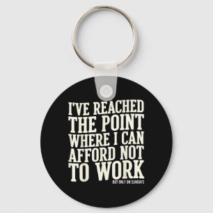 Funny Work Sundays Quote Sarcastic Adult Humour Key Ring