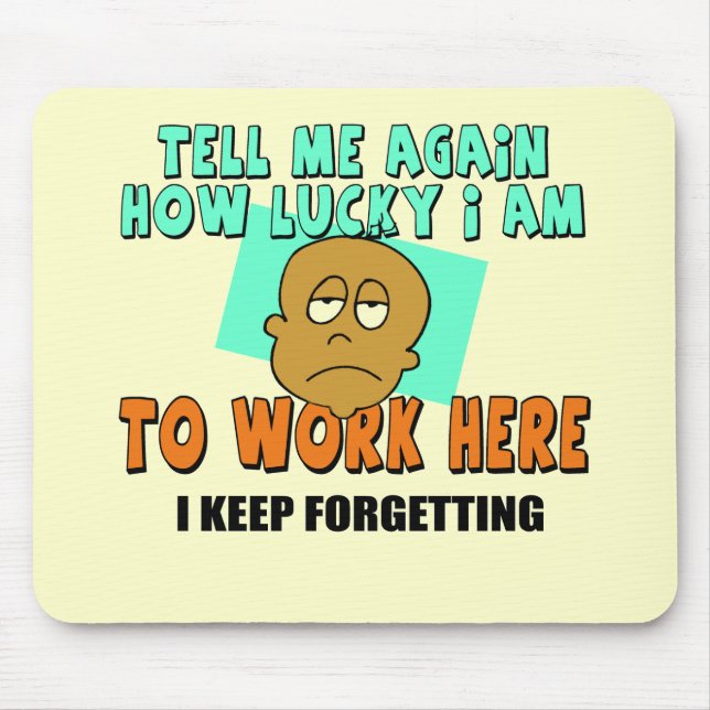 Funny Work T-shirts Gifts Mouse Mat (Front)