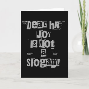 Funny Work Tee Dear Hr, Joy Is Not A Slogan Card