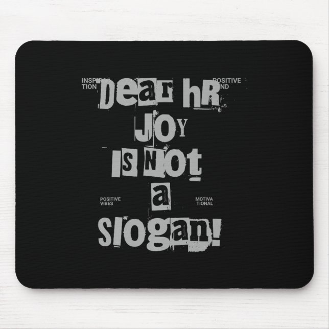 Funny Work Tee Dear Hr, Joy Is Not A Slogan Premiu Mouse Mat (Front)