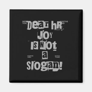 Funny Work Tee Dear Hr, Joy Is Not A Slogan Tank T Magnet