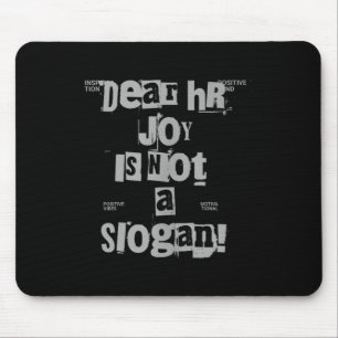 Funny Work Tee Dear Hr, Joy Is Not A Slogan Tank T Mouse Mat