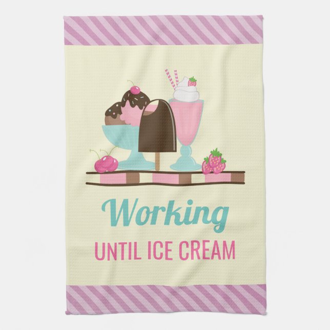 Funny Working Until Ice Cream Tea Towel (Vertical)