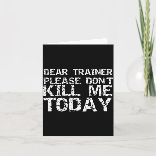 Funny Workou Dear Trainer Please Don't Kill Me Tod Card (Front)