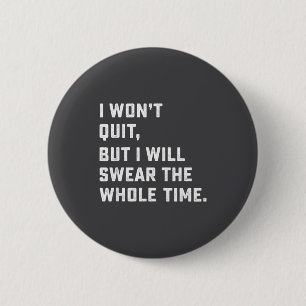 Funny Workout & Running Shirt - I Won't Quit 6 Cm Round Badge