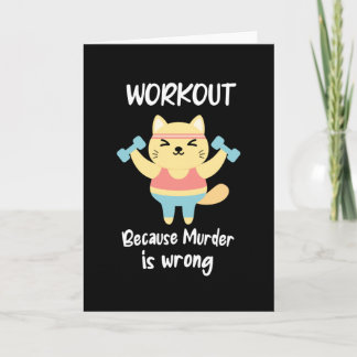 Funny Workout Cat Fitness Gym Muder is Wrong Quote Card