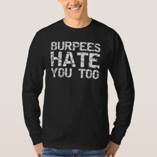 Funny Workout Gift for Men Distressed Burpees Hate T-Shirt