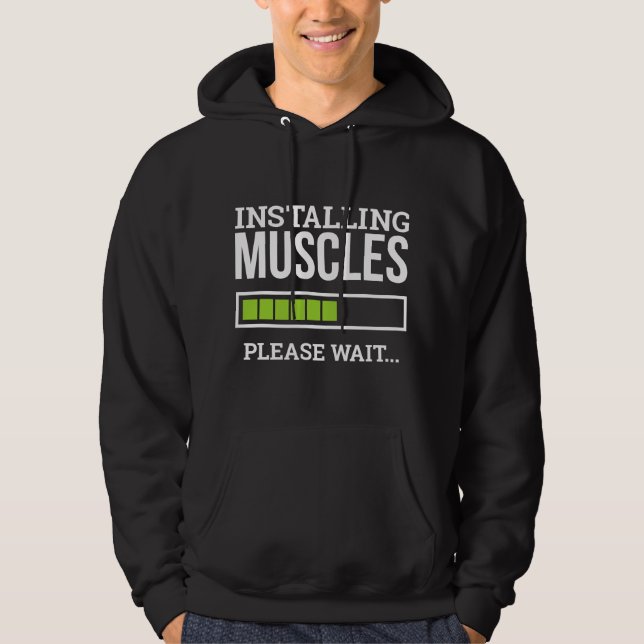 Funny Workout Gym Installing Muscles Please Wait Hoodie (Front)