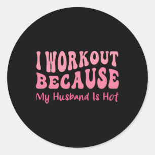 Funny Workout Gym Quote Cool Wife Fitness Motivati Classic Round Sticker