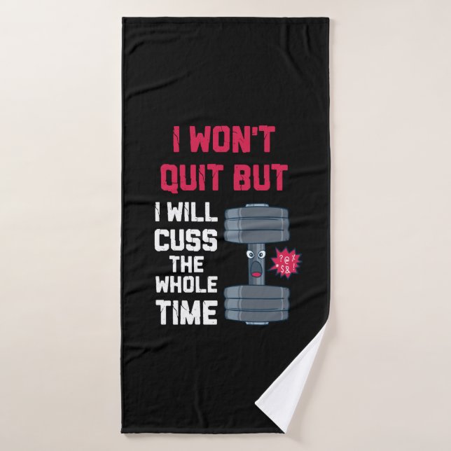 Funny Workout - I Won't Quit But Bath Towel (Bath Towel)