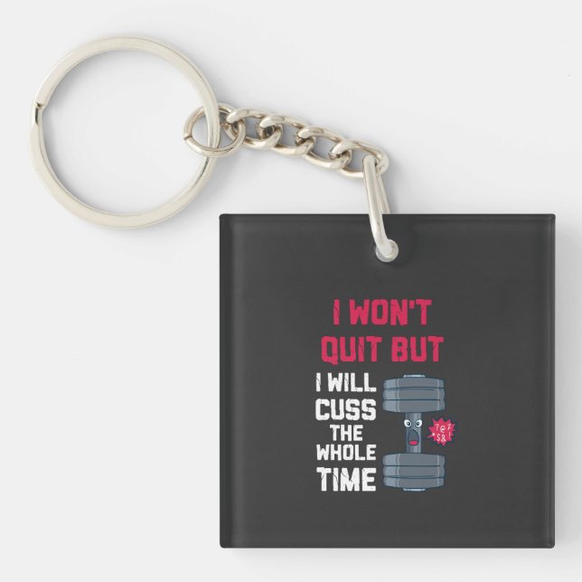 Funny Workout - I Won't Quit But Key Ring (Front)