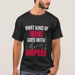 Funny Workout Motivation Wine Burpees Fitness T-Shirt