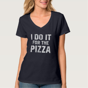 Funny Workout Quote I Do It For The Pizza Motivati T-Shirt